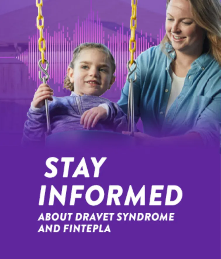 Stay informed about Dravet syndrome and FINTEPLA