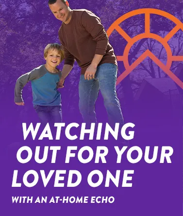 Watching out for your loved one with an at-home echo